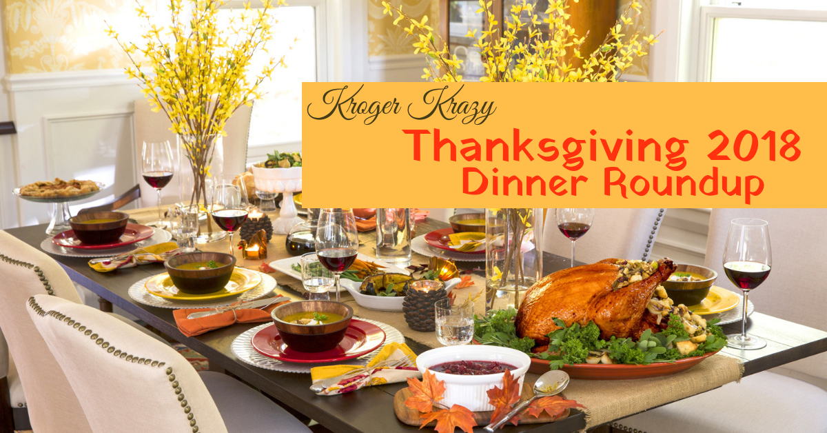 Thanksgiving Dinner Roundup 2018! Pick up all your essentials at Kroger