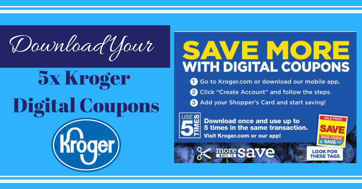 Download your NEW 5x Kroger Digital Coupons TODAY! Kroger Krazy