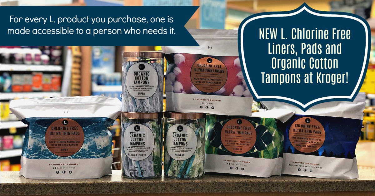 NEW L. Chlorine Free Liners, Pads and Organic Cotton Tampons at Kroger! -  Kroger Krazy