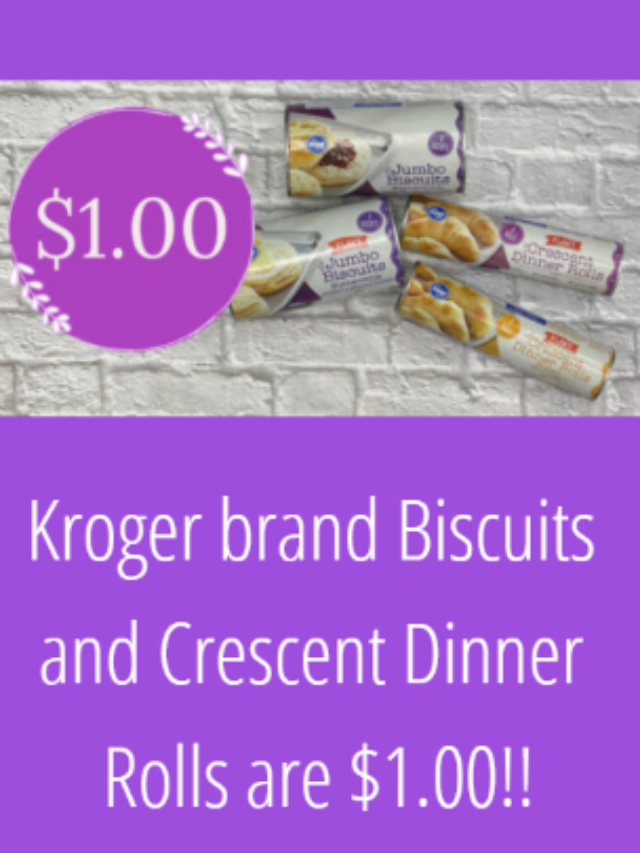 Kroger brand Biscuits and Crescent Dinner Rolls are $1.00!!