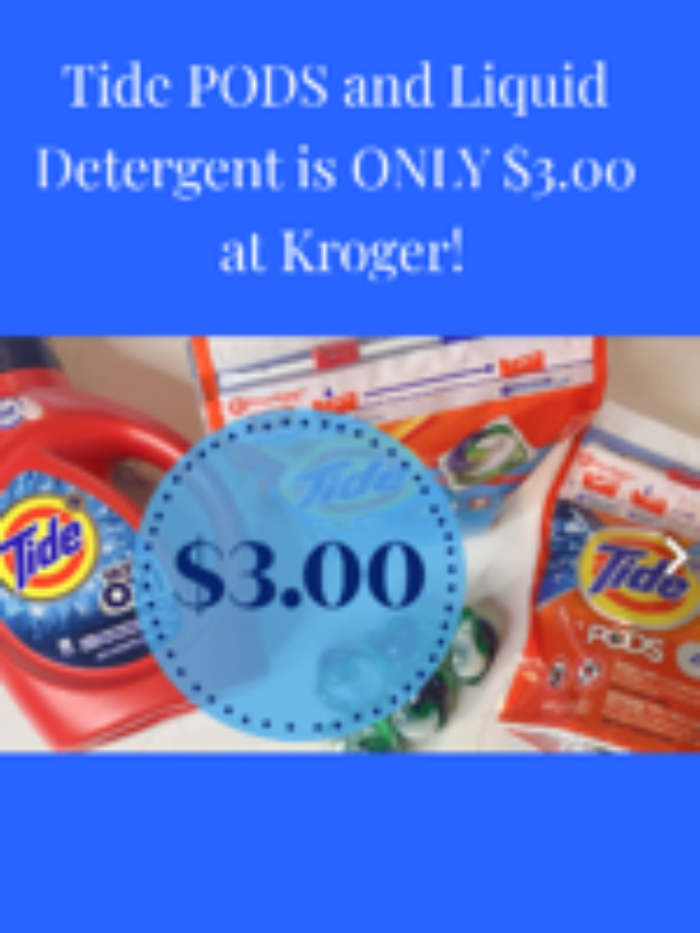Tide PODS and Liquid Detergent ONLY $3.00