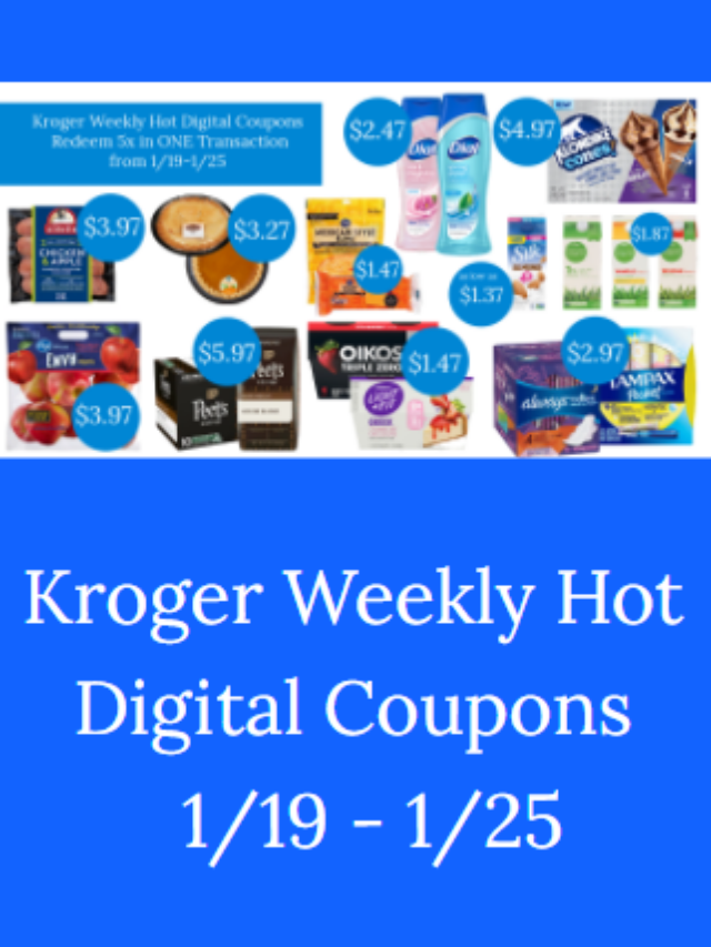 Kroger Weekly Hot Digital Coupons | 1/19 – 1/25