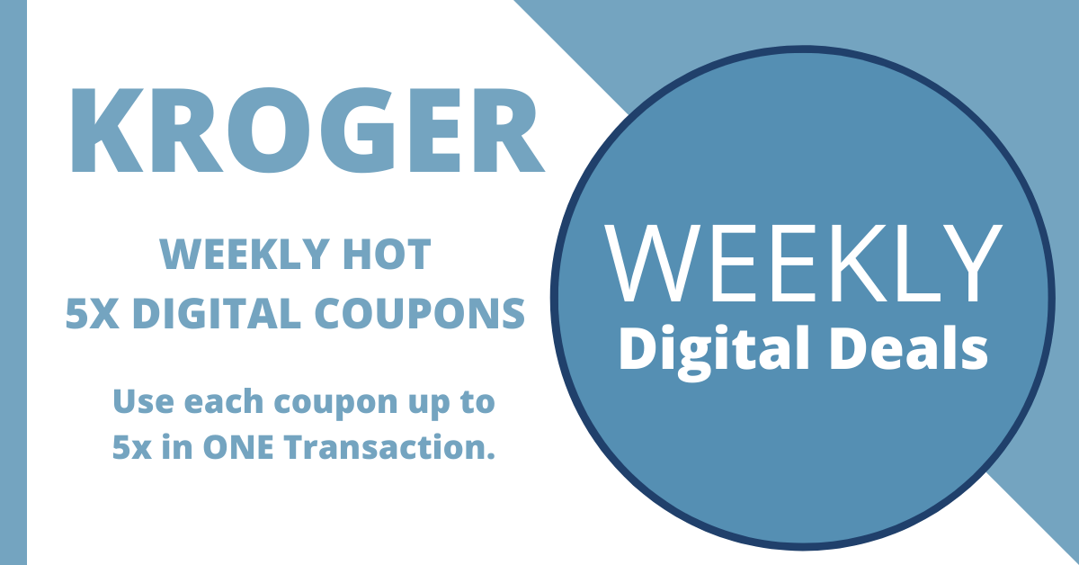 Kroger Weekly Hot Digital Coupons  Redeem 5x in ONE Transaction from  11/29-12/5 - Kroger Krazy