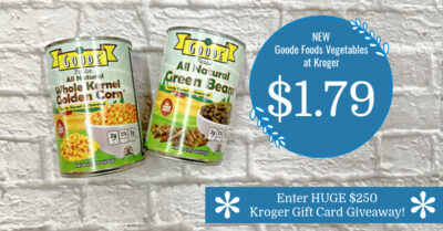 Goode Foods All Natural Whole Kernel Golden Corn and All Natural Green Beans Kroger Krazy