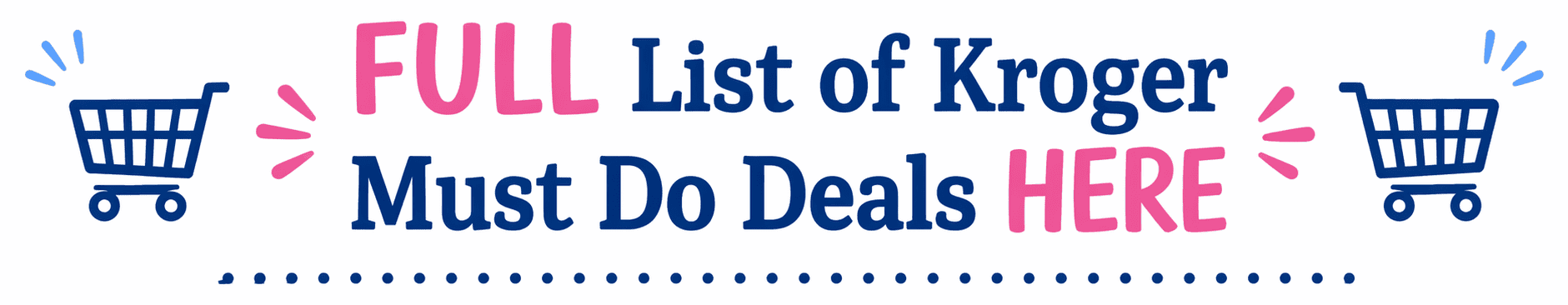 Full List of Kroger Must Do Deals HERE