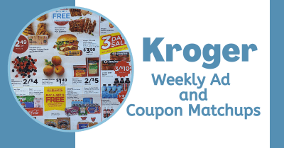 Kroger Weekly Ad and Coupon Matchups Kroger Krazy